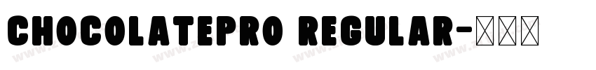 ChocolatePro Regular字体转换